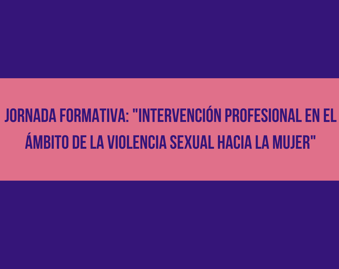 Jornada formativa Intervención Profesional en el ámbito de la Violencia sexual hacia la Mujer (1)nn