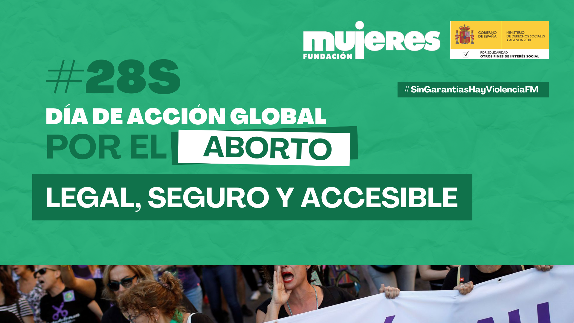 #28S #SinGarantíasHayViolenciaFM Día de Acción Global por el Aborto Legal, Seguro y Accesible