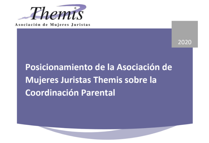 Informe: «Posicionamiento de la Asociación de Mujeres Juristas Themis sobre la Coordinación Parental»